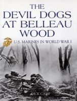 Devil Dogs at Bellau Wood - US Marines in World War II (Hardcover) - Dick Camp Photo