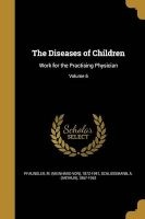 The Diseases of Children - Work for the Practising Physician; Volume 5 (Paperback) - M Meinhard Von 1872 1947 Pfaundler Photo