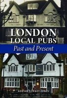 London Local Pubs - Past and Present (Hardcover) - Adrian Tierney Jones Photo