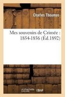 Mes Souvenirs de Crimee: 1854-1856 (French, Paperback) - Thoumas C Photo