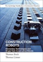 Construction Robots: Volume 3, Volume 3 - Elementary Technologies and Single-Task Construction Robots (Hardcover) - Thomas Bock Photo
