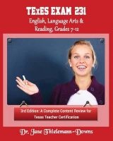 Texes Exam #231 English Language Arts & Reading, Grades 7-12 3rd Edition - A Complete Content Review (Paperback) - Dr Jane Thielemann Downs Photo