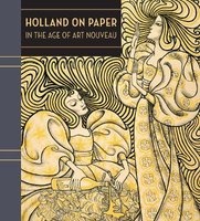 Holland on Paper in the Age of Art Nouveau (Hardcover) - Clifford S Ackley Photo