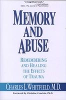 Memory and Abuse - Remembering and Healing the Wounds of Trauma (Paperback) - Charles L Whitfield Photo