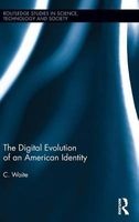 The Digital Evolution of an American Identity (Hardcover, New) - C Waite Photo
