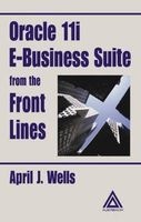 Oracle 11i E-Business Suite from the Front Lines (Hardcover) - April J Wells Photo