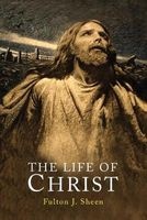 The Life of Christ (Paperback) - Fulton J Sheen Photo