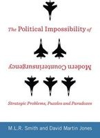 The Political Impossibility of Modern Counterinsurgency - Strategic Problems, Puzzles, and Paradoxes (Hardcover) - M L R Smith Photo