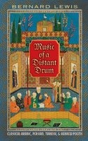 Music of a Distant Drum - Classical Arabic, Persian, Turkish, and Hebrew Poems (Paperback) - Bernard Lewis Photo