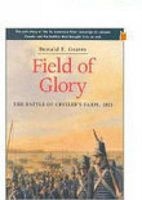 Field of Glory - The Battle of Crysler's Farm, 1813 (Paperback) - Donald E Graves Photo