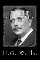When the Sleeper Wakes by H.G. Wells. (Paperback) - H G Wells Photo