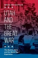 Utah and the Great War - The Beehive State and the World War I Experience (Paperback) - Allan Kent Powell Photo