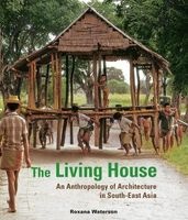 The Living House - An Anthropology of Architecture in South-East Asia (Hardcover) - Roxana Waterson Photo
