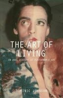 The Art of Living - An Oral History of Performance Art (Paperback) - Dominic Johnson Photo