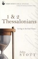 1 and 2 Thessalonians - Living in the End Times (Paperback) - John RW Stott Photo