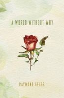 A World Without Why (Paperback) - Raymond Geuss Photo