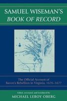 's Book of Record - The Official Account of Bacon's Rebellion in Virginia, 1676-1677 (Paperback) - Samuel Wiseman Photo