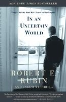 In an Uncertain World - Tough Choices from Wall Street to Washington (Paperback) - Robert Edward Rubin Photo