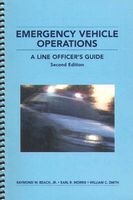 Emergency Vehicle Operations - A Line Officer's Guide (Paperback, 2nd Revised edition) - Raymond W Beach Photo