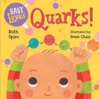 Baby Loves Quarks! (Board book) - Ruth Spiro Photo