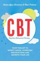 Cognitive Behavioural Therapy (CBT) - Your Toolkit to Modify Mood, Overcome Obstructions and Improve Your Life (Paperback) - Elaine Iljon Foreman Photo