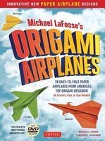Michael LaFosse's Origami Airplanes - 28 Easy-to-Fold Paper Airplanes from America's Top Origami Designer! (Paperback) - Michael G LaFosse Photo