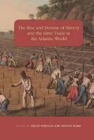 The Rise and Demise of Slavery and the Slave Trade in the Atlantic World (Hardcover) - Philip Misevich Photo