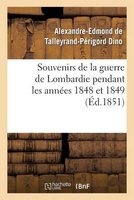 Souvenirs de La Guerre de Lombardie Pendant Les Annees 1848 Et 1849 (French, Paperback) - Dino A E P Photo