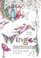 Winged Daydreams - Hand Drawn Designs to Colour in (Paperback) - Monique Day Wilde Photo