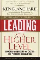 Leading At A Higher Level - Blanchard On Leadership And Creating High Performing Organizations (Hardcover, Revised and expanded ed) - Ken Blanchard Photo