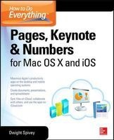 How to Do Everything: Pages, Keynote & Numbers for OS X and iOS (Paperback) - Dwight Spivey Photo