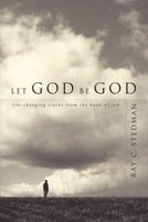 Let God Be God - Life-Changing Truths from the Book of Job (Paperback) - Ray C Stedman Photo