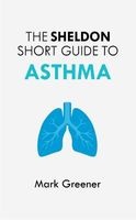 The Sheldon Short Guide to Asthma (Paperback) - Mark Greener Photo