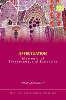 Effectuation - Elements of Entrepreneurial Expertise (Hardcover) - Saras D Sarasvathy Photo