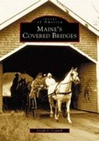 Maine's Covered Bridges (Paperback) - Joseph D Conwill Photo