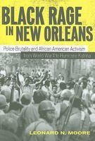 Black Rage in New Orleans - Police Brutality and African American Activism from World War II to Hurricane Katrina (Hardcover) - Leonard N Moore Photo