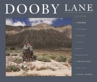 Dooby Lane - Also Known as Guru Road, a Testament Inscribed in Stone Tablets by Dewayne Williams (Hardcover) - Peter Goin Photo