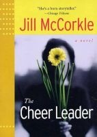 The Cheer Leader - A Novel (Paperback, 1st Front Porch Paperbacks ed) - Jill McCorkle Photo