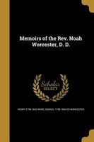Memoirs of the REV. Noah Worcester, D. D. (Paperback) - Henry 1794 1843 Ware Photo