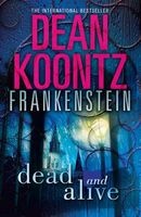 Dead and Alive ('s Frankenstein, Book 3) (Paperback) - Dean Koontz Photo