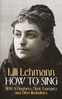  - How to Sing (Paperback, New edition) - Lilli Lehmann Photo