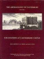 Excavations at Canterbury Castle, v. 1 - Excavations at Canterbury Castle  (Hardcover) - P Bennett Photo