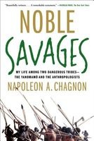 Noble Savages - My Life Among Two Dangerous Tribes--The Yanomamo and the Anthropologists (Paperback) - Napoleon A Chagnon Photo