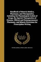 Handbook of Materia Medica, Pharmacy, and Therapeutics, Including the Physiological Action of Drugs, the Special Therapeutics of Disease, Official and Extemporaneous Pharmacy, and Minute Directions for Prescription Writing (Paperback) - Samuel Otway Lewis Photo