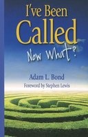 I've Been Called - Now What? (Paperback) - Adam L Bond Photo