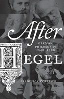After Hegel - German Philosophy, 1840-1900 (Paperback) - Frederick C Beiser Photo