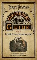 ' Bartenders Guide - How to Mix All Kinds of Plain and Fancy Drinks (Paperback) - Jerry Thomas Photo