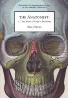 The Anatomist - A True Story of Gray's Anatomy (Paperback) - Bill Hayes Photo