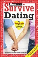 How to Survive Dating - By Hundreds of Happy Singles Who Did (Paperback) - Hundreds of Heads Photo