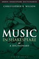 Music in Shakespeare - A Dictionary (Paperback) - Christopher R Wilson Photo